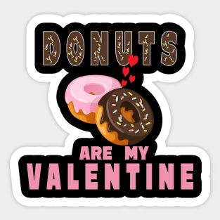 Donuts are my valentine Sticker